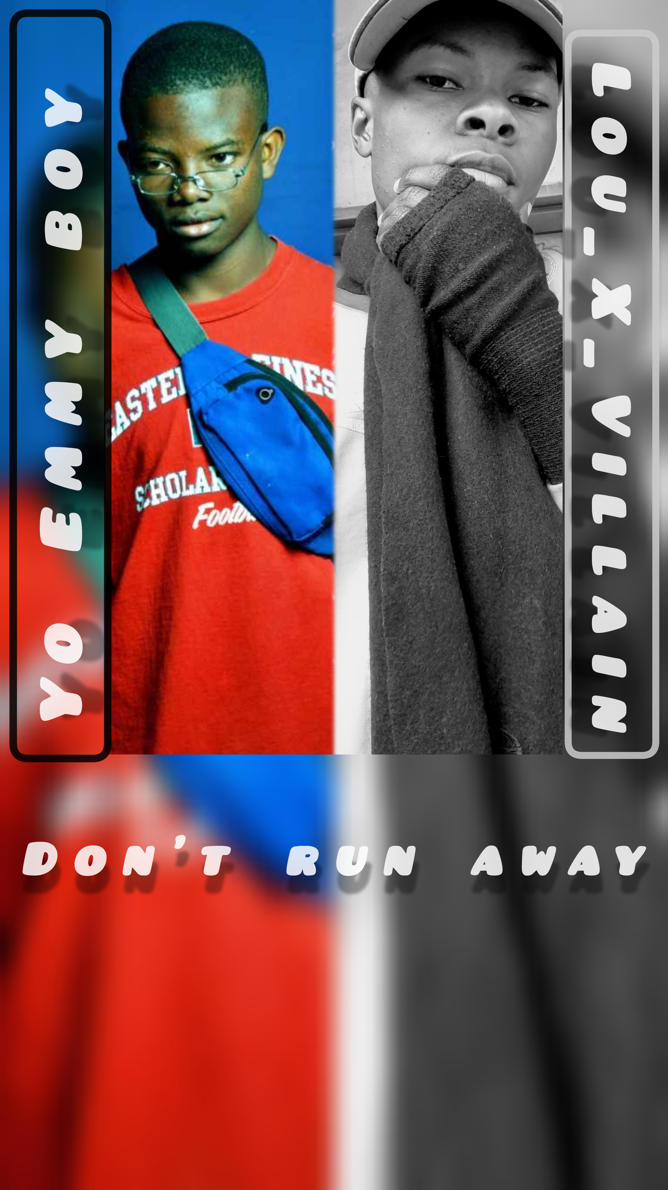 Don't run away - Yo Emmy boy & Lou_X_Villain