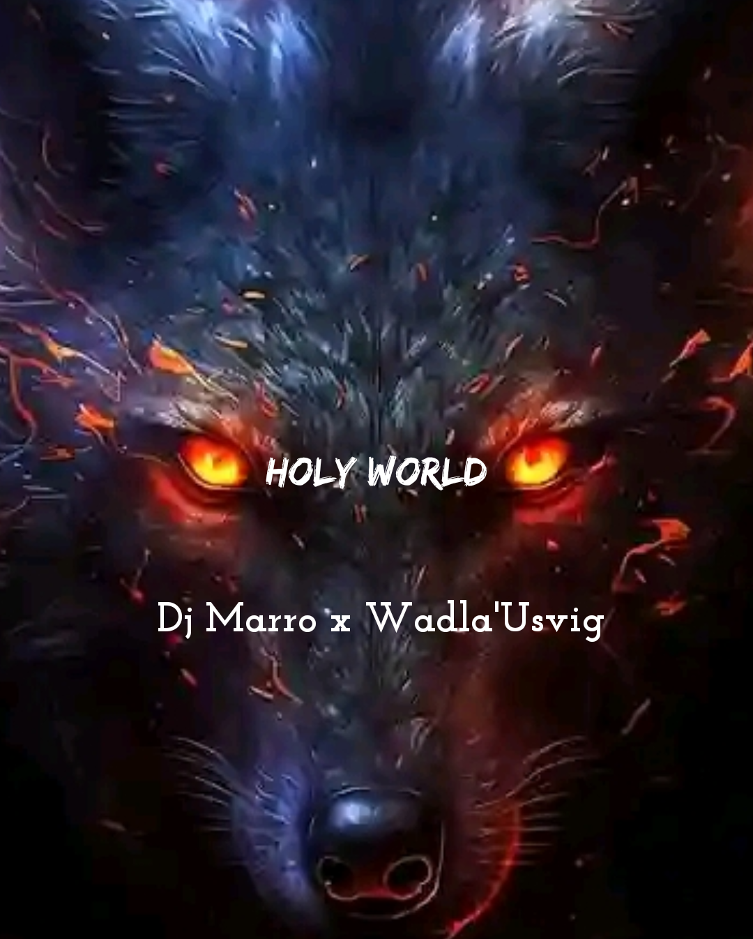 Holy world - DJ Marro x Wadlal Usvig