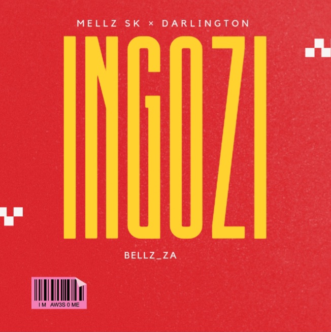 INGOZI - Mellz SK × Darlington ft BELLZ_ZA