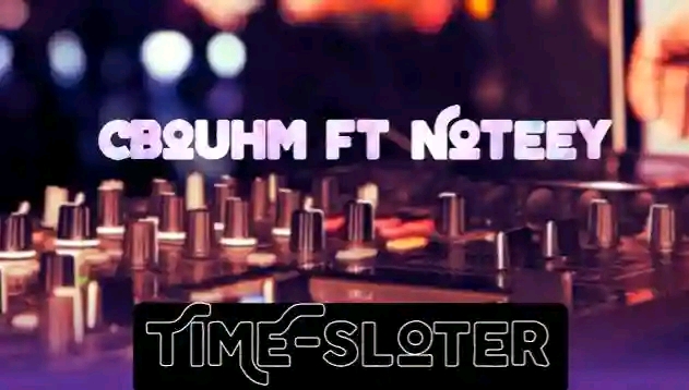 Time sloter - Cbouh & DJ Noteey