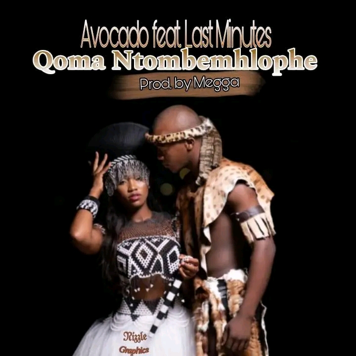 Qoma Ntombemhlophe - Avocado feat Last Minutes