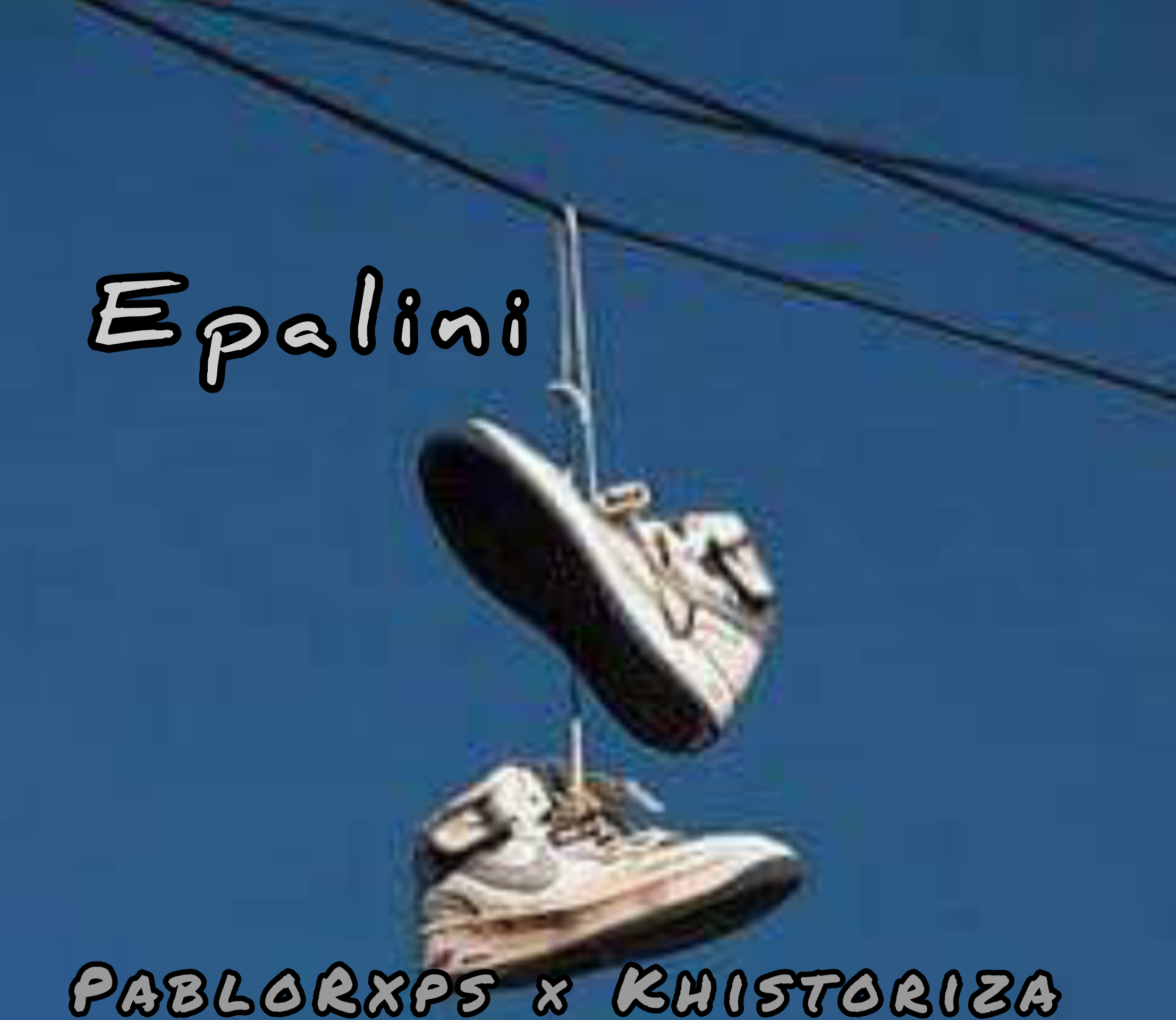 Epalini - PabloRxps × Khistoriza The Holly One