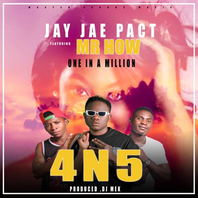 One In A Million - Jae Jae pact ft Mr How 4 Na 5
