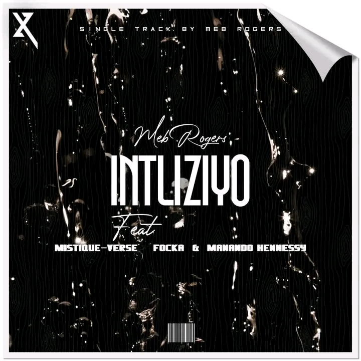 Intliziyo (Feat. Foska, Mistique Verse & Manando Hennessy) - Meb Rogers