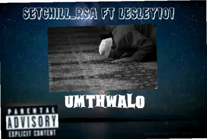 Umthwalo - SETCHILL_RSA feat Lesley 010