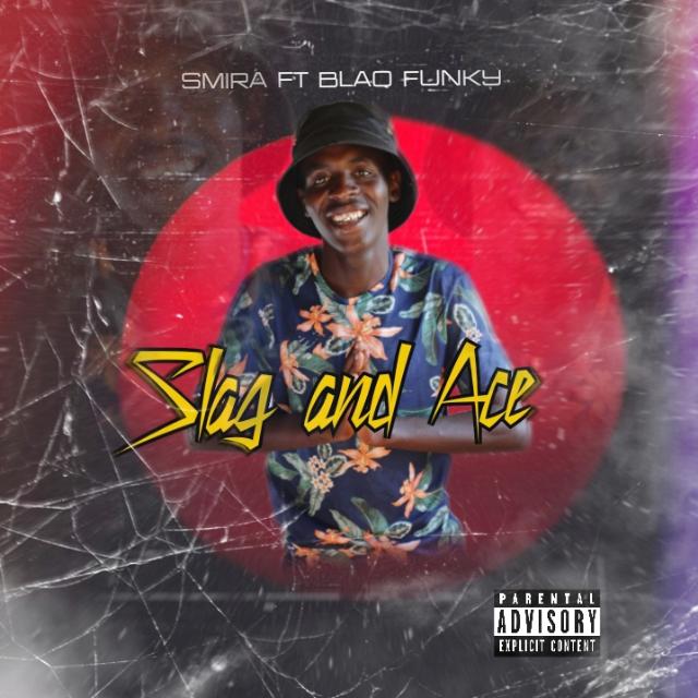Slag and Ace (feat. Blaq Funky) - Smira