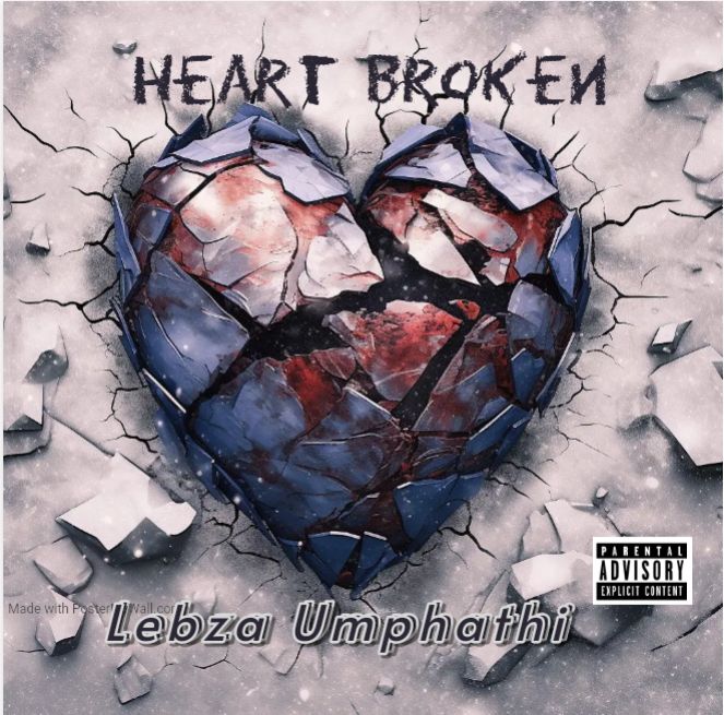 Heart Broken - Lebza Umphathi
