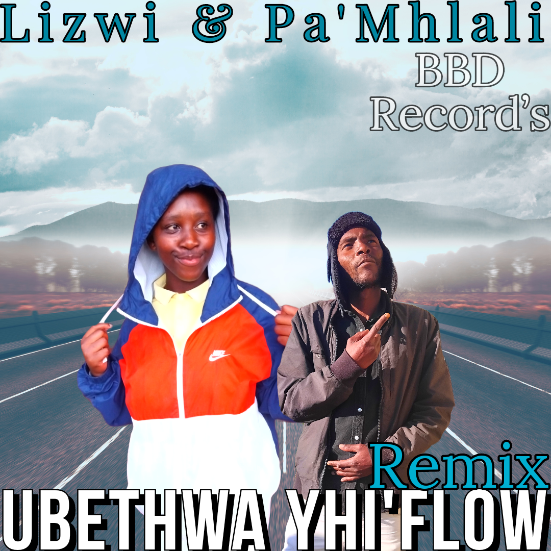 Ubethwa'yhiflow Remix - Lizwi x Pa'Mhlali