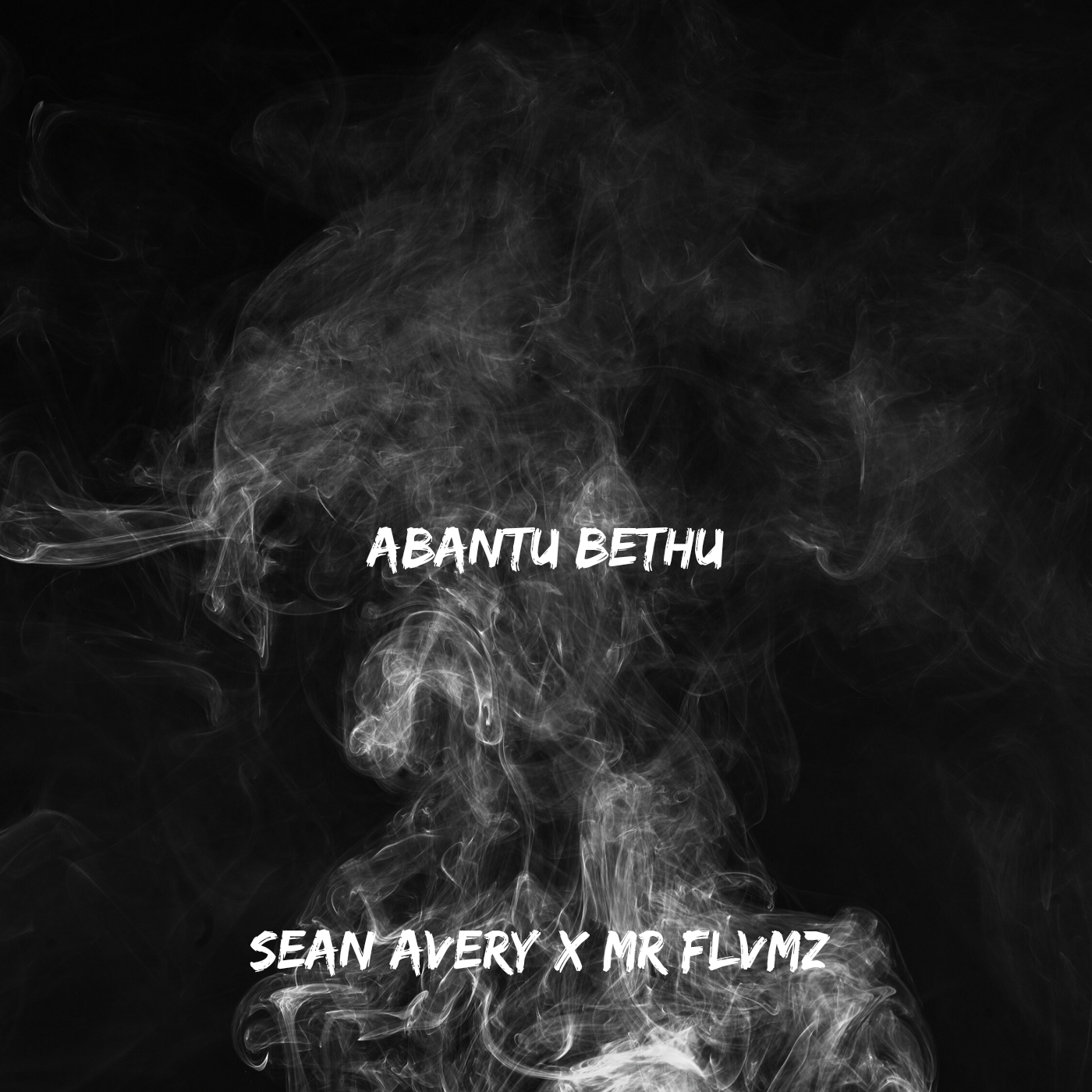 Abantu Bethu - Sean Avery x MR FLVMZ