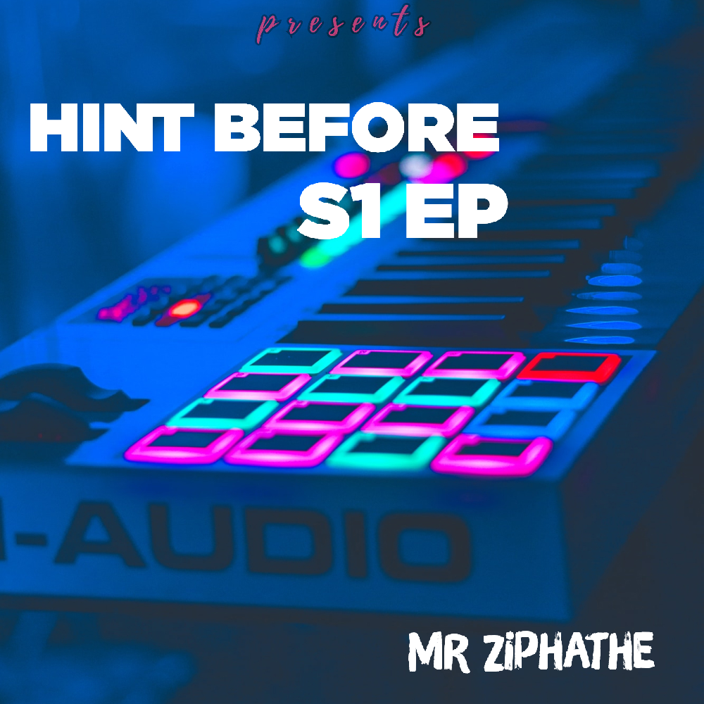 Intro Hint Before S1 EP - Mr Ziphathe