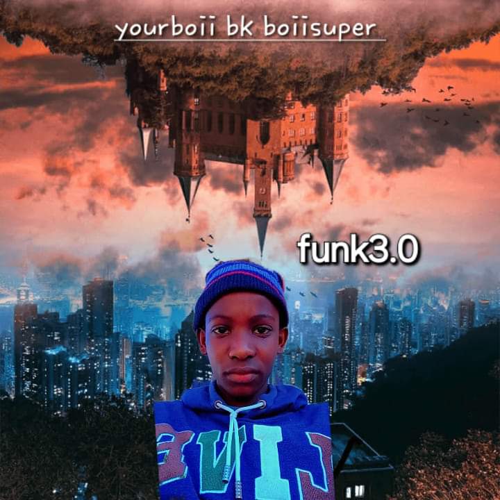 Funk3.0 - Yourboii bk boiisuper