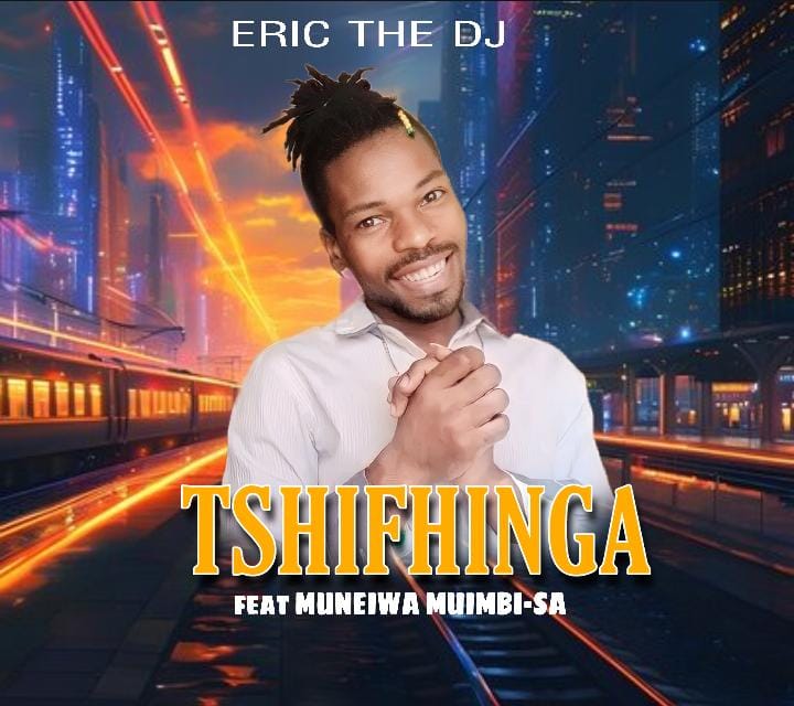 Tshifhinga official  single track - Eric de dj SA ft Munei  Muimbi