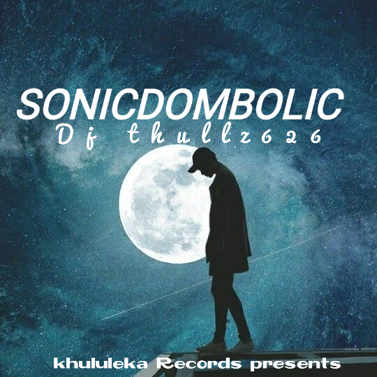 SonicDombolic - Dj thullz626