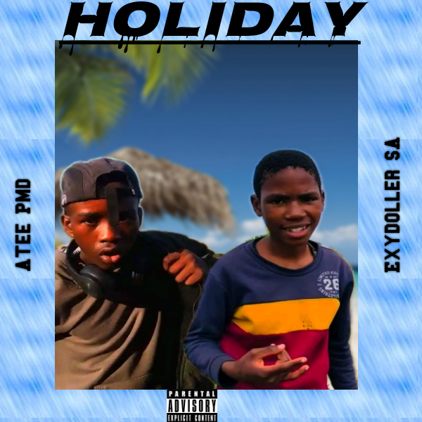 Holiday - Exydoller SA x Atee Pmd