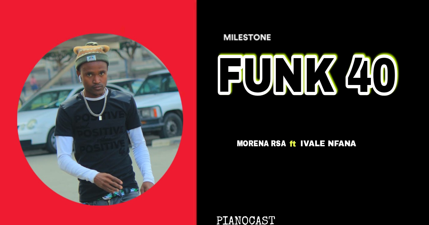 Funk 40 - Morena Rsa ft Ivale Nfana