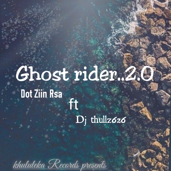 Ghost Rider 2.0 - Dot Ziin ft Dj thullz626