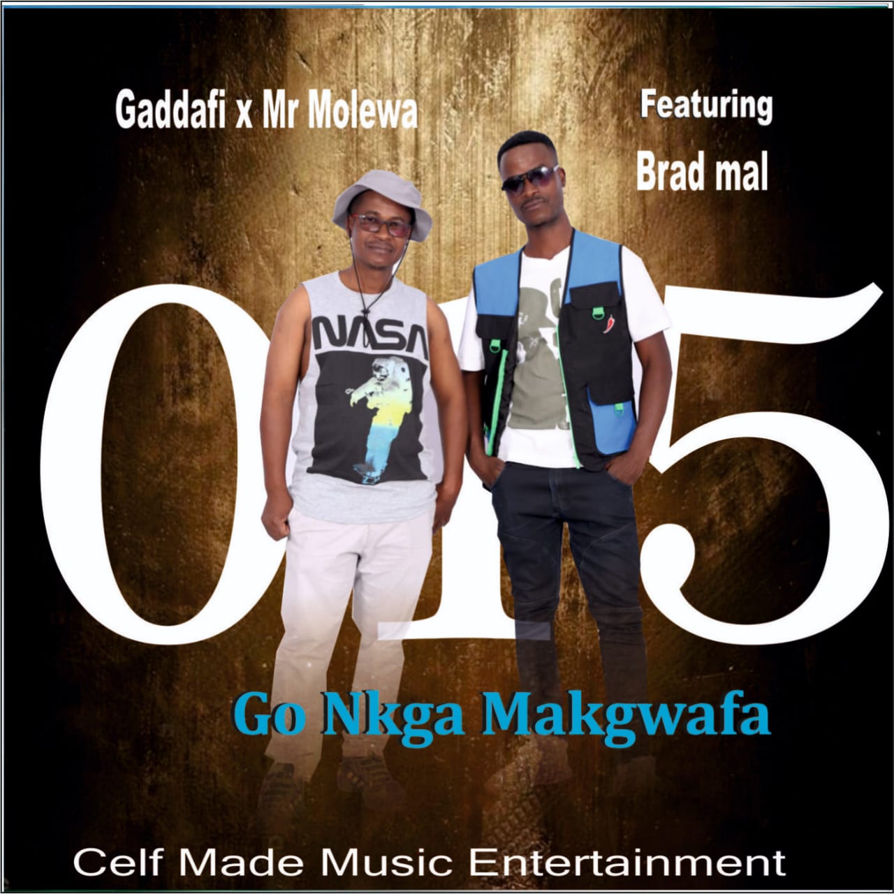 Go Nkga Makgwafa - Gaddafi &Mr Molewa featuring Brad Mal