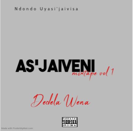 As'jaiveni mixtape Vol 1 - Ndondo Uyasi'jaivisa