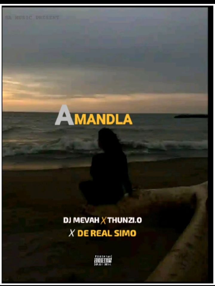 Amandla - Dj MevaH x Thunzi.O x De Real Simo