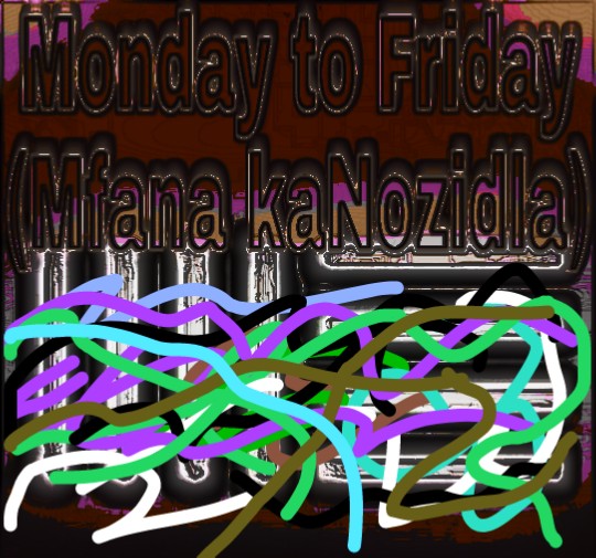 Monday to Friday - Mfana kaNozidla