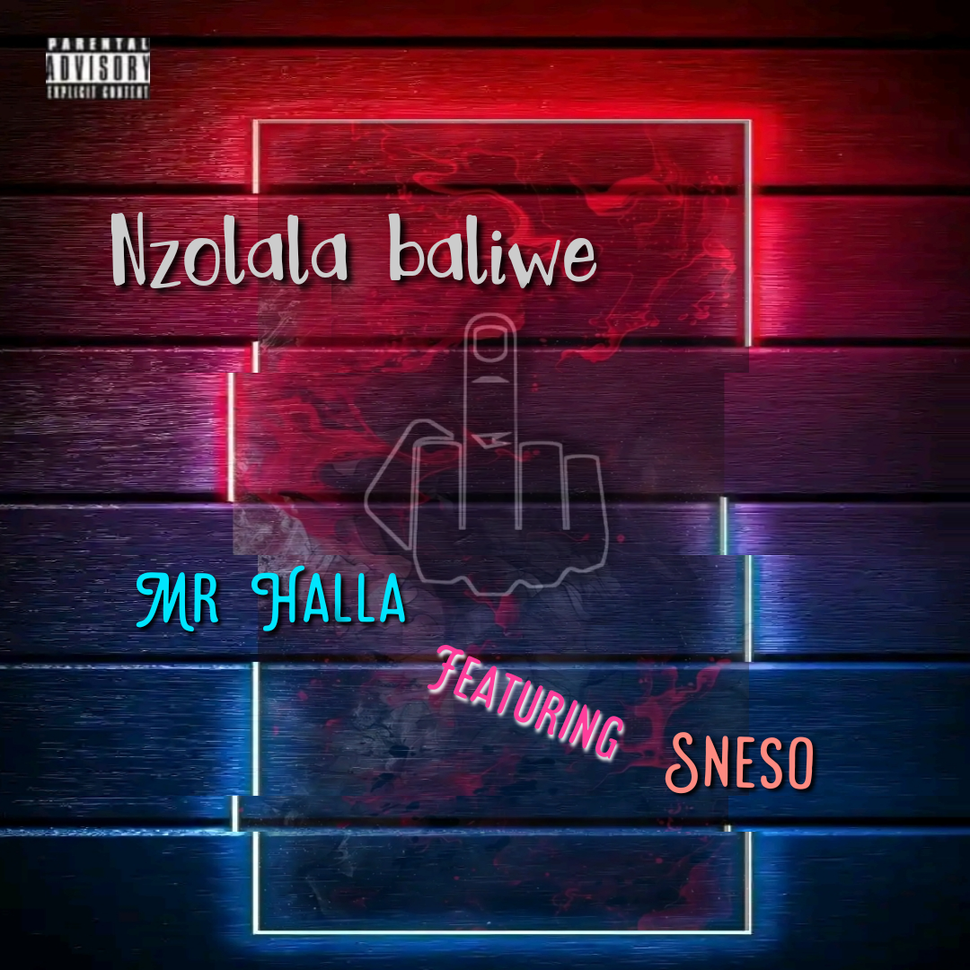 Nzolala baliwe - Mr Halla & Sneso