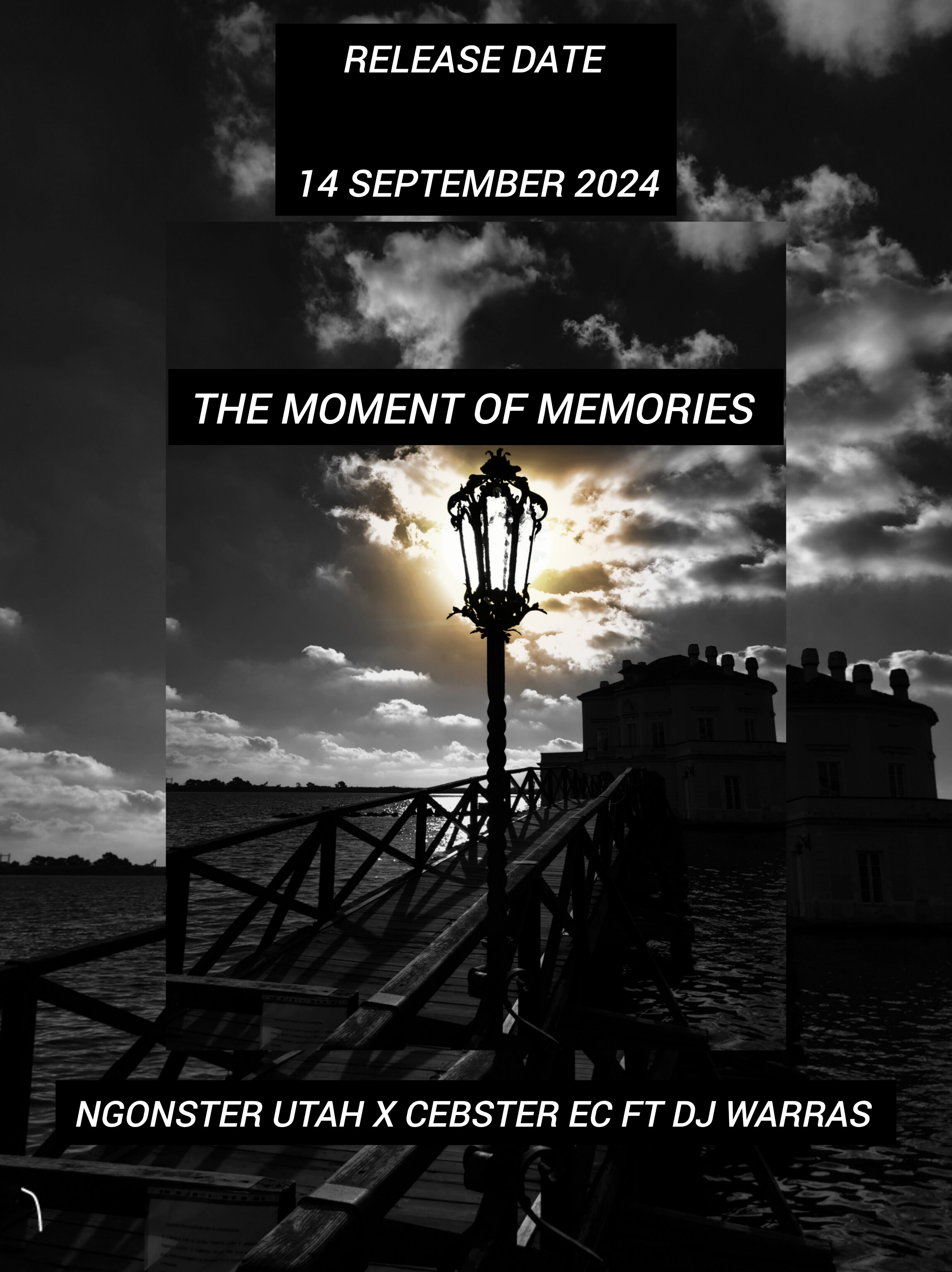 The moment of memories - Ngonster Utah x Cebster EC Ft Dj Warras