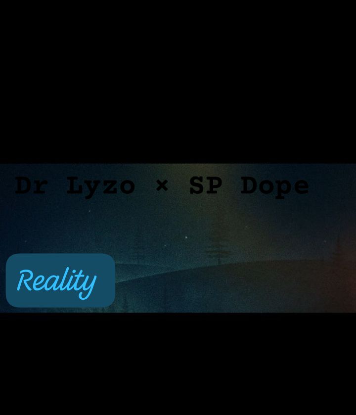 Reality - Dr Lyzo × SP Dope