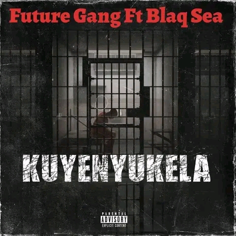 kuyenyukela - Future Gang Ft Blaq Sea