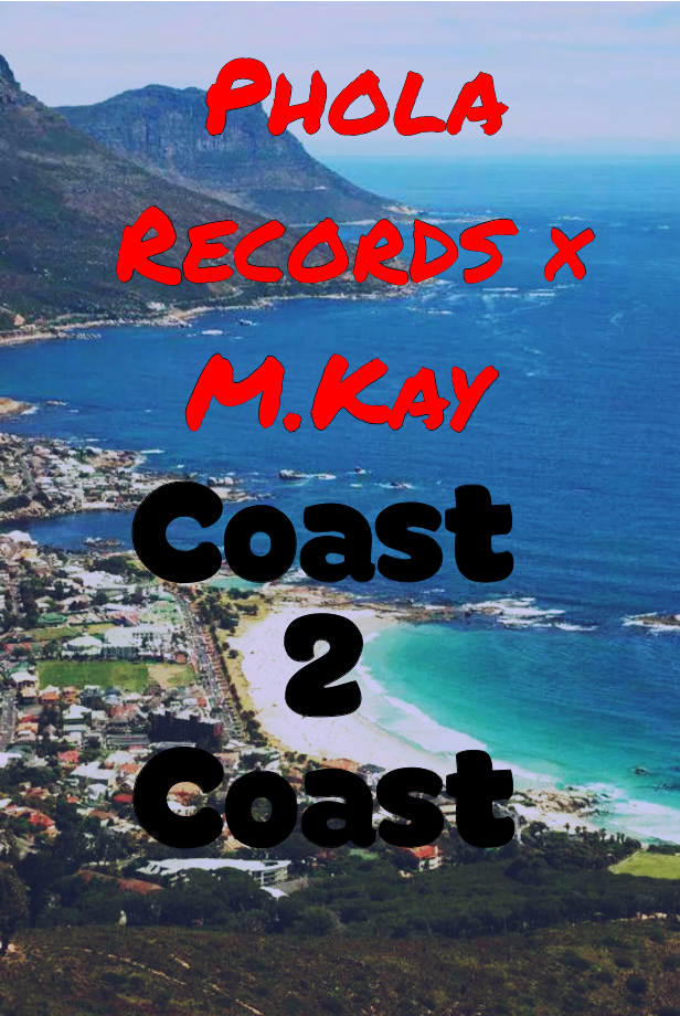 Coast2Coast - Phola Records × M.Kay