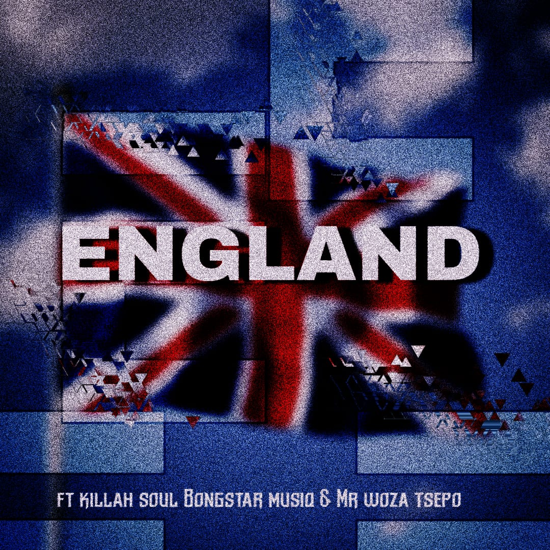 England ft killah Soul - Bongstar_musiQue & Mr woza tsepo