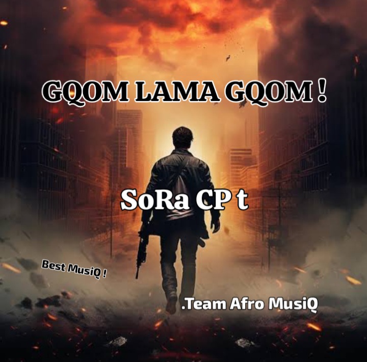 1.GQOM LAMA GQOM ! - SoRa CP t