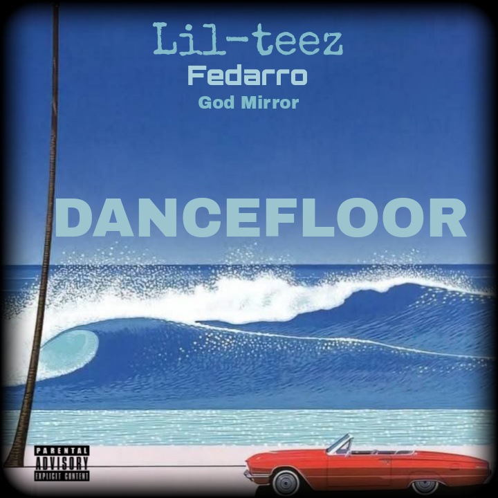 DANCEFLOOR(Feat.Fedarro.&.God Mirror) - Lil-teez