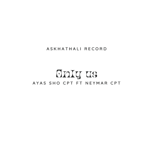 Only Us - Ayas sho ft Neymar cpt