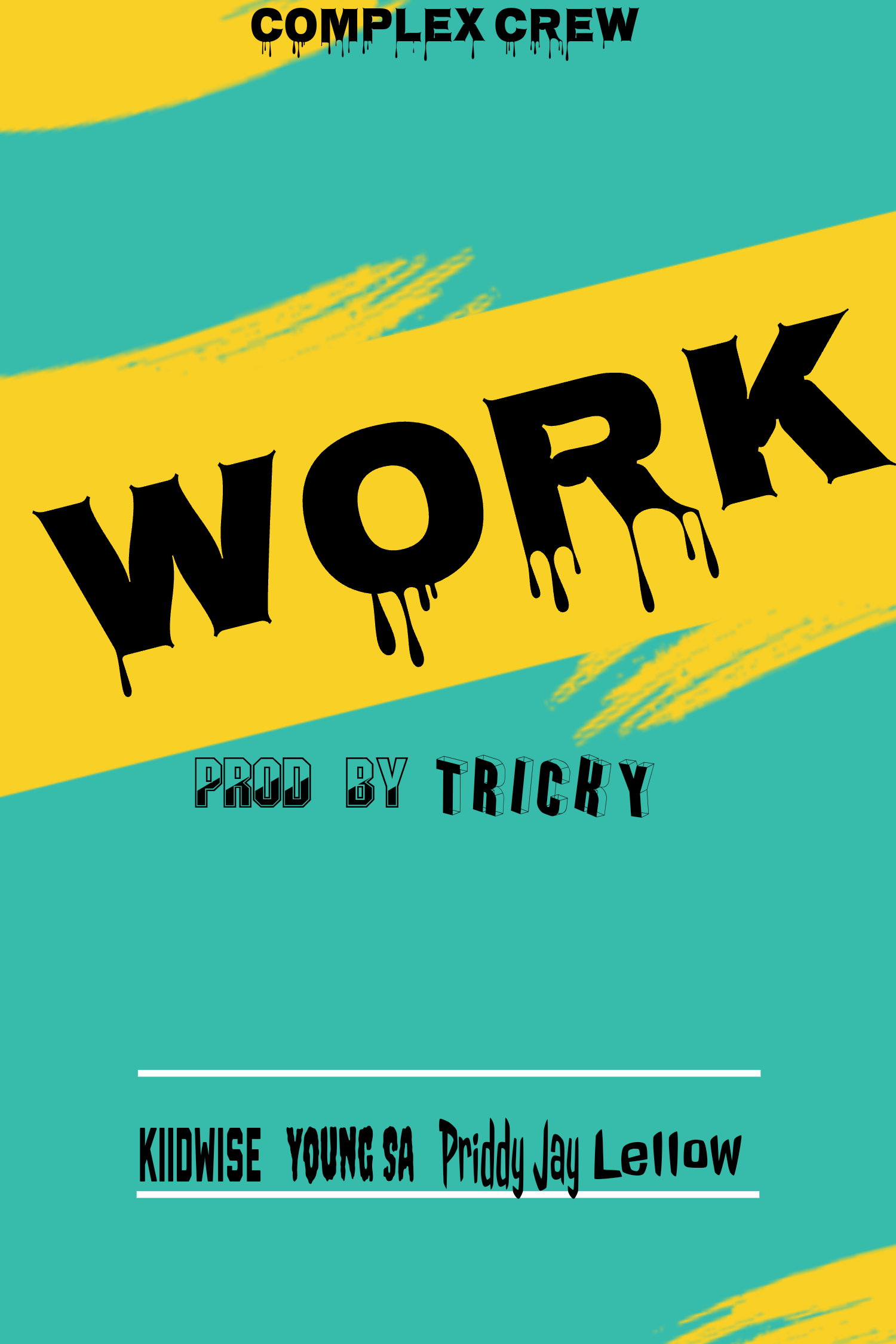 Work - Kiidwise ft Young SA,Lellow &Priddy Jay