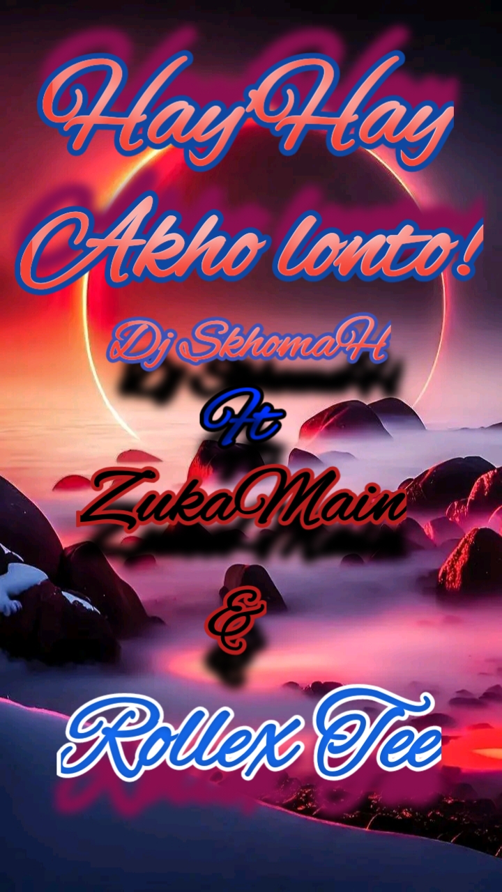 Hay'Hay Akholonto - Dj SkhomaH ft ZukaMain Rsa & Rollex Tee
