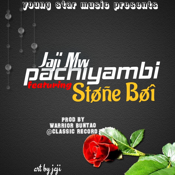 Pachiyambi - Jaji Mw ft Stone Boi