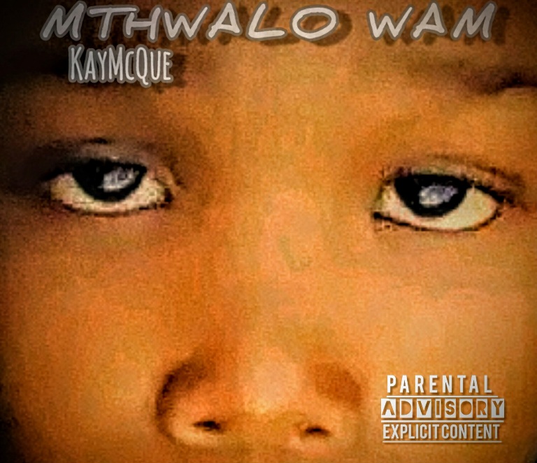 Mthwalo_wam_ft_Kelvin_Que - KayMcQue