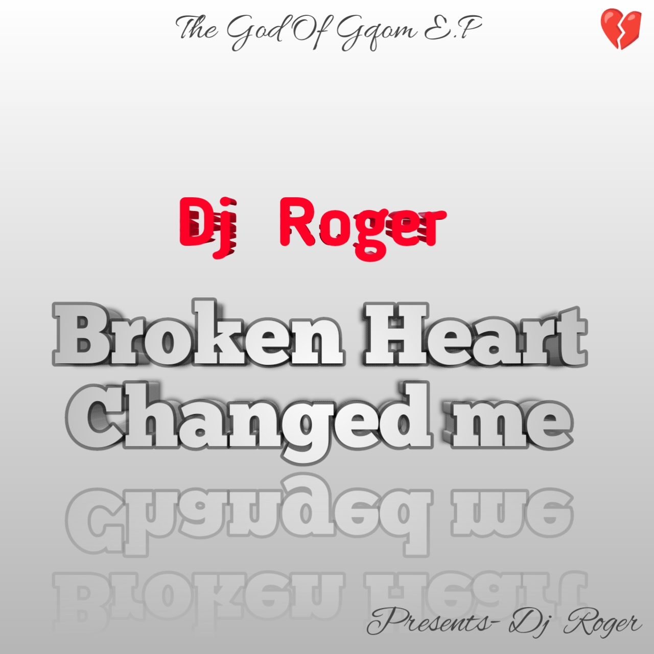 Broken Heart Changed me - DJ Roger