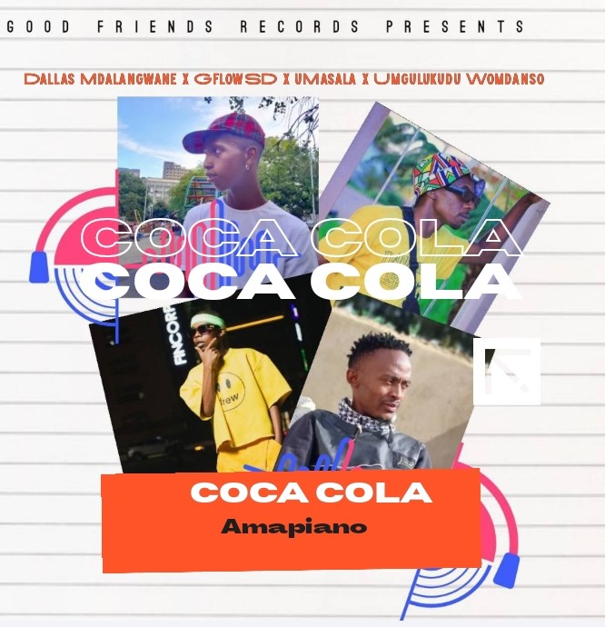 Coca Cola (Remix) - Dalas Mdalangwane,GflowSD,uMasala Salabrity & Mgulukudu Womdanso-