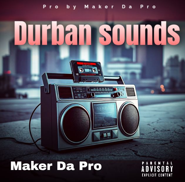 Durban_sounds - Maker Da Pro