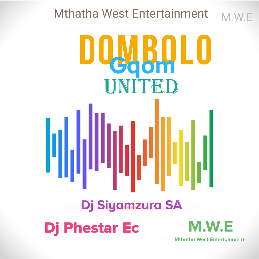 Dombolo Gqom United ft Dj Phestar Ec - Dj Siyamzura SA