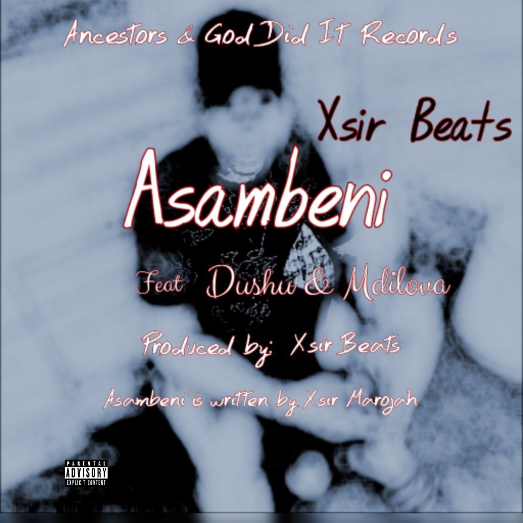 Asambeni_-(Feat_Dushu_&_Mdilova)_-Produced by: [Xsir Beats] - Xsir Beats