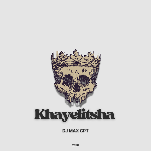 Khayelitsha - Dj Max Cpt