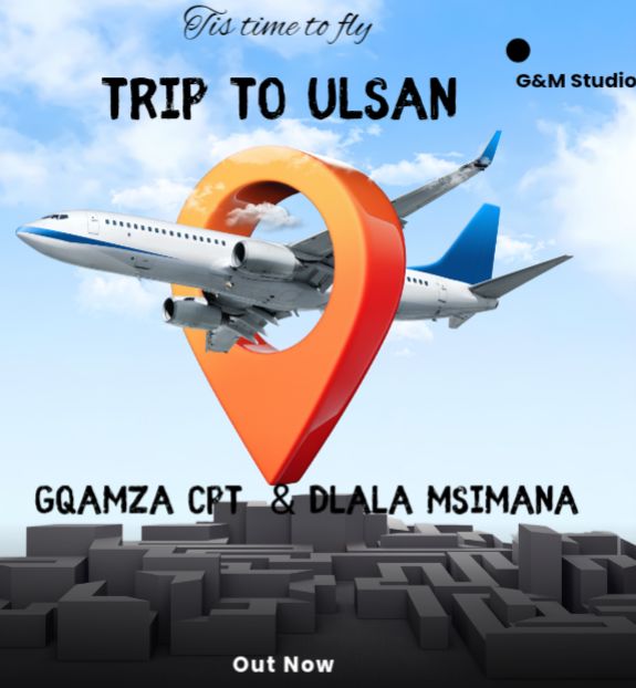 Trip To Ulsan - Gqamza CPT & Dlala Msimana