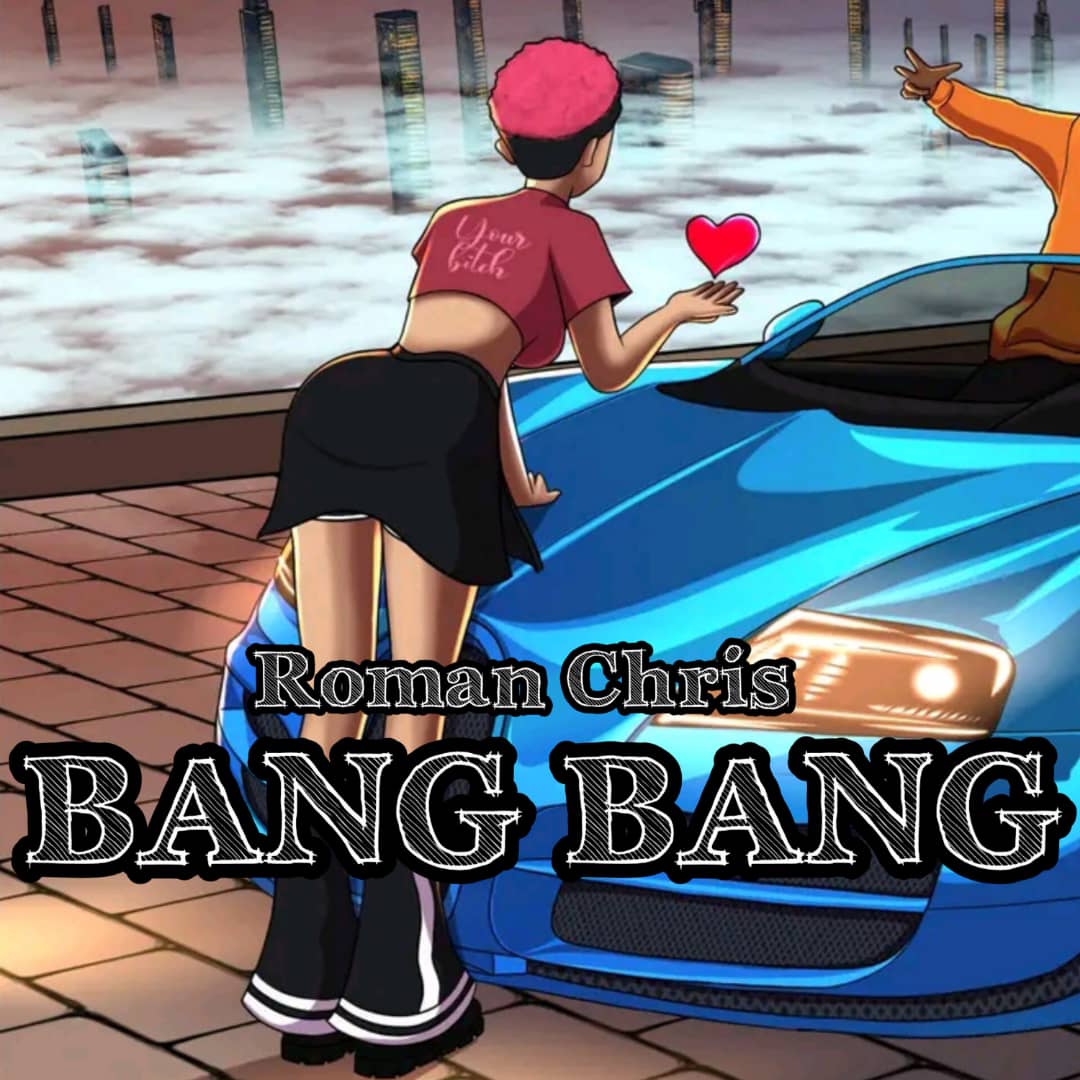 Bang Bang - Roman Chris