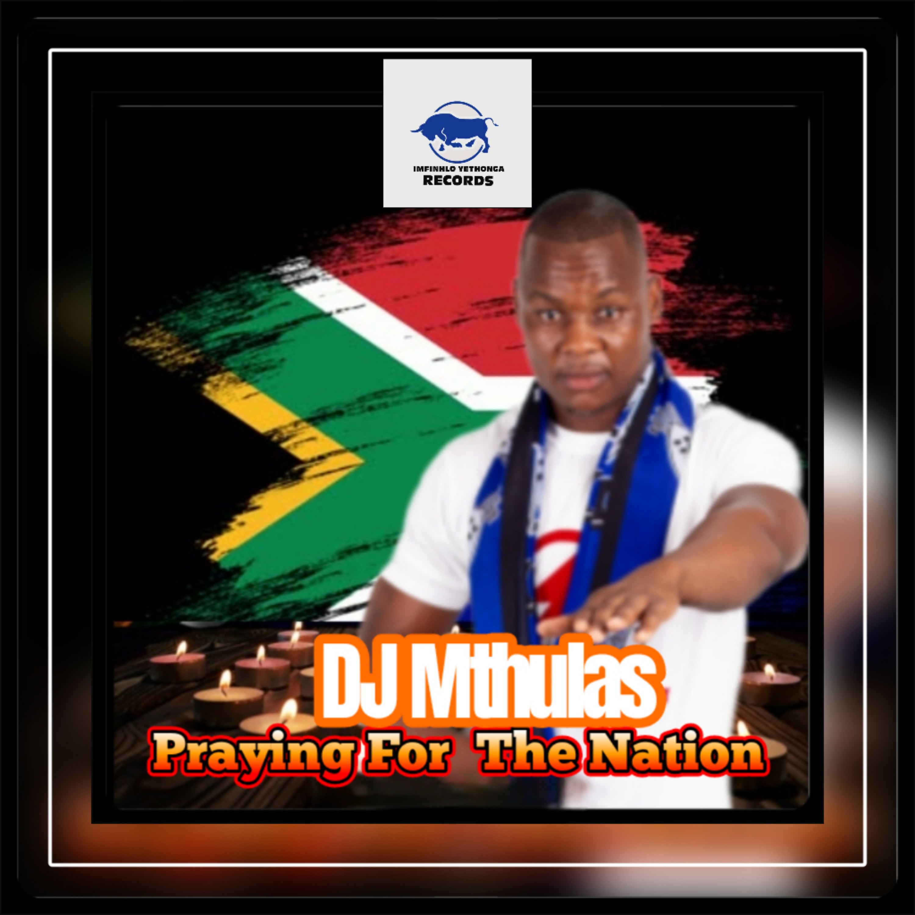 PRAYING FOR THE NATION - DJ Mthulas