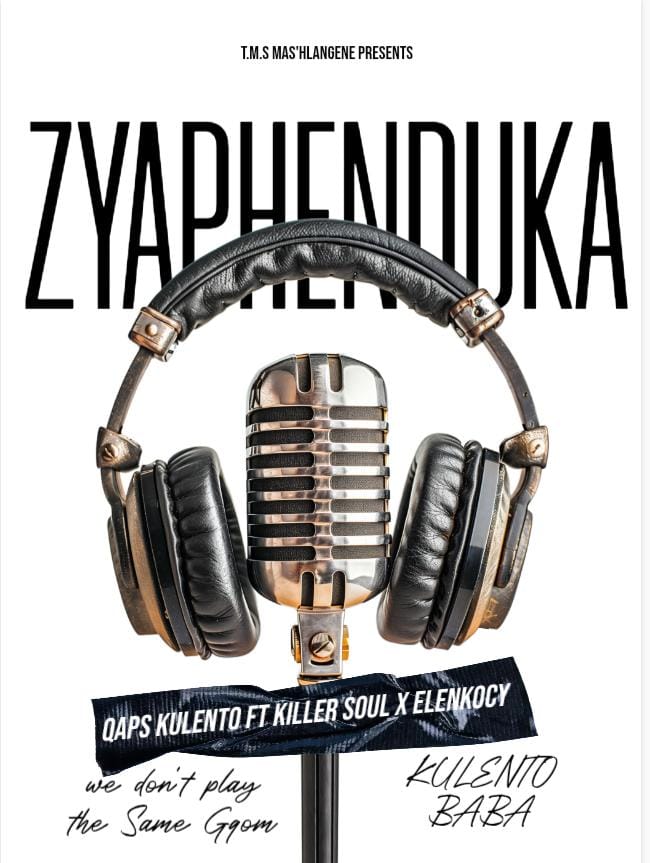 Zyaphenduka Ft. Killah Soul x Elenkocy - Qap's Kulento