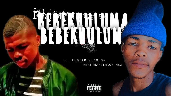 Bebekhuluma - Lil LustaR King SA feat Mafashion Rsa